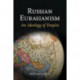 Russian Eurasianism: An Ideology of Empire
