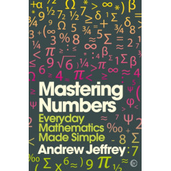 Mastering Numbers: Everyday Mathematics Made Simple