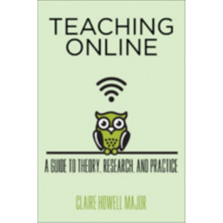 Teaching Online: A Guide to Theory, Research, and Practice