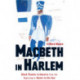 Macbeth in Harlem: Black Theater in America from the Beginning to Raisin in the Sun
