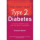 The First Year: Type 2 Diabetes: A Patient-Expert Guide for the Newly Diagnosed