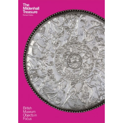 The Object in Focus: The Mildenhall Treasure