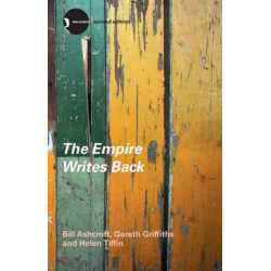 The Empire Writes Back: Theory and Practice in Post-Colonial Literatures