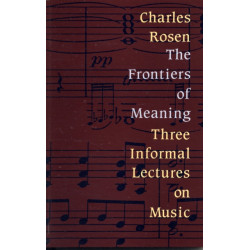 The Frontiers of Meaning: Three Informal Lectures on Music