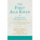 The First Aga Khan: Memoirs of the 46th Ismaili Imam: A Persian edition and English translation of the 'Ibrat-afza of Muhammad Hasan al-Husayni also known as Hasan 'Ali Shah