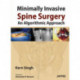 Minimally Invasive Spine Surgery: An Algorithmic Approach