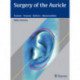Surgery of the Auricle: Tumors-Trauma-Defects-Abnormalities