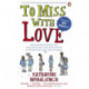 To Miss with Love