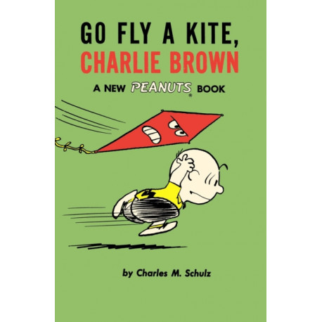 Go Fly a Kite, Charlie Brown: A New Peanuts Book