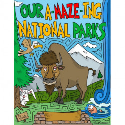 Our A-Maze-ing National Parks: 50 Mazes from Acadia to Zion