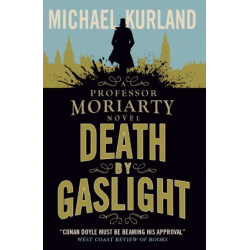 Death by Gaslight: A Professor Moriarty Novel
