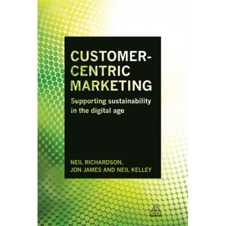 Customer-Centric Marketing: Supporting Sustainability in the Digital Age