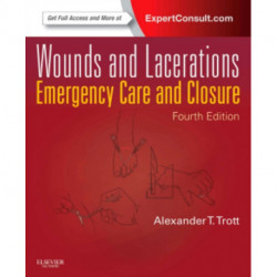 Wounds and Lacerations: Emergency Care and Closure (Expert Consult - Online and Print)