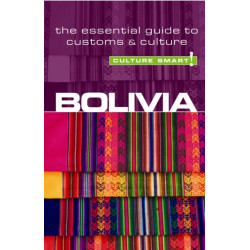 Bolivia - Culture Smart!: The Essential Guide to Customs & Culture