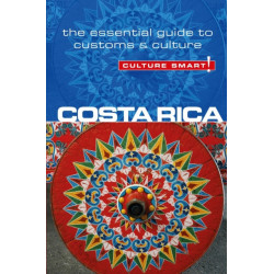 Costa Rica - Culture Smart!: The Essential Guide to Customs & Culture