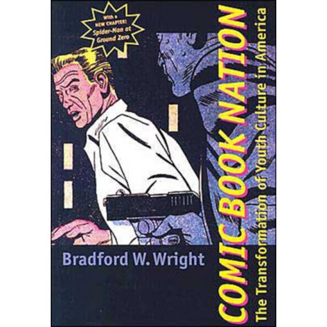 Comic Book Nation: The Transformation of Youth Culture in America