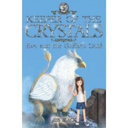 Keeper of the Crystals: Eve and the Griffith's Gold