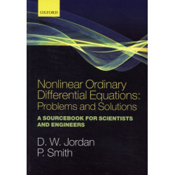 Nonlinear Ordinary Differential Equations: Problems and Solutions: A Sourcebook for Scientists and Engineers