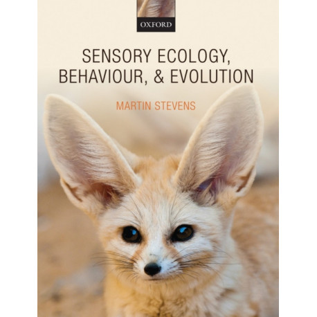 Sensory Ecology, Behaviour, and Evolution