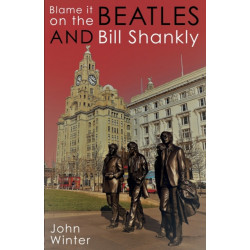 Blame It On The Beatles And Bill Shankly