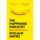The The Happiness Industry: How the Government and Big Business Sold Us Well-Being