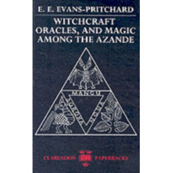 Witchcraft, Oracles and Magic among the Azande