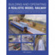 Building and Operating a Realistic Model Railway: A Guide to Running a Layout Like an Actual Railway