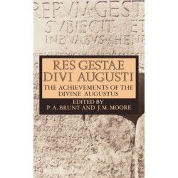 Res Gestae Divi Augusti: The Achievements of the Divine Augustus