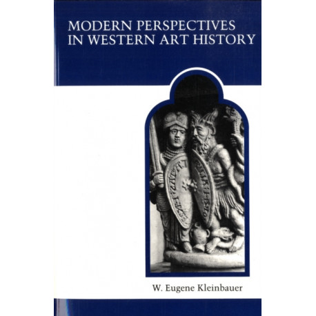 Modern Perspectives in Western Art History: An Anthology of 20th-century Writings on the Visual Arts