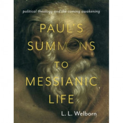 Paul's Summons to Messianic Life: Political Theology and the Coming Awakening