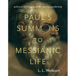 Paul's Summons to Messianic Life: Political Theology and the Coming Awakening