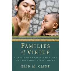 Families of Virtue: Confucian and Western Views on Childhood Development