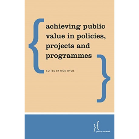 Public Value Management: Institutional Design and Decision for the Common Good