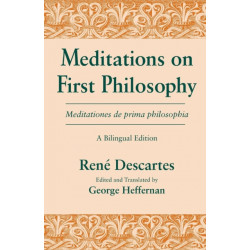 Meditations on First Philosophy/ Meditationes De Prima Philosophia: A Bilingual Edition