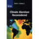 Climate Alarmism Reconsidered