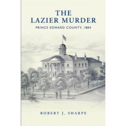 The Lazier Murder: Prince Edward County, 1884