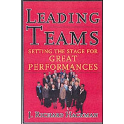 Leading Teams: Setting the Stage for Great Performances
