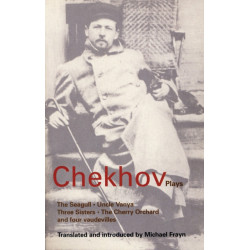 Chekhov Plays: The Seagull- Uncle Vanya- Three Sisters- The Cherry Orchard