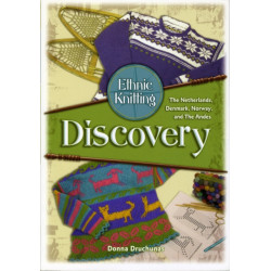 Ethnic Knitting: Discovery -The Netherlands, Denmark, Norway, and the Andes