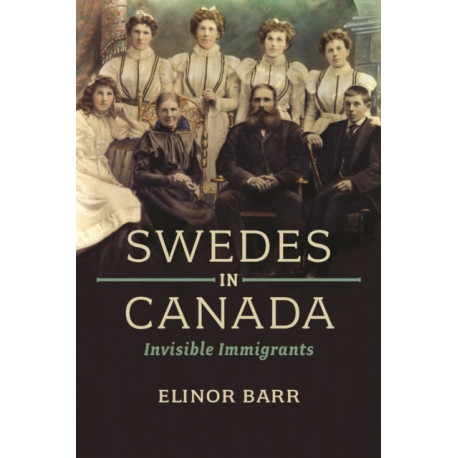 Swedes in Canada: Invisible Immigrants