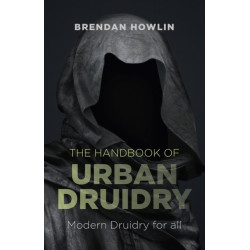 The Handbook of Urban Druidry, The – Modern Druidry for all: Modern Druidry for All