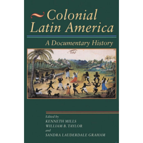 Colonial Latin America: A Documentary History