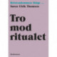 Tro mod ritualet: Kristendommen ifølge