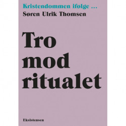 Tro mod ritualet: Kristendommen ifølge