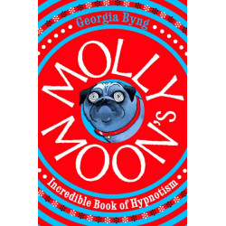 Molly Moon's Incredible Book of Hypnotism