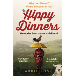 Hippy Dinners: A memoir of a rural childhood