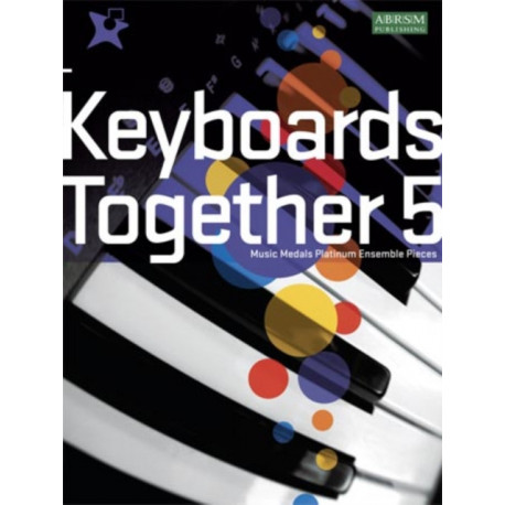 Keyboards Together 5: Music Medals Platinum Keyboard Ensemble Pieces