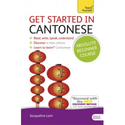 Get Started in Cantonese Absolute Beginner Course: (Book and audio support)
