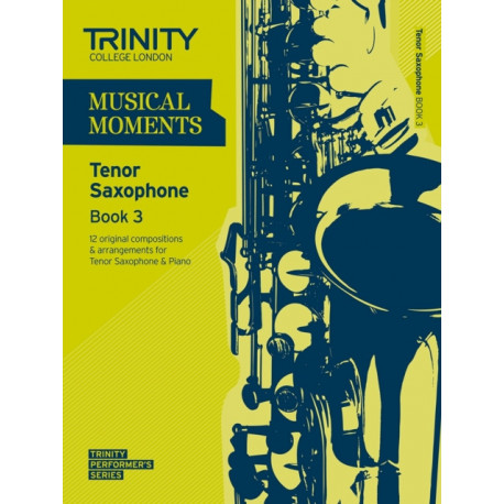 Musical Moments Tenor Saxophone Book 3: Saxophone Teaching Material