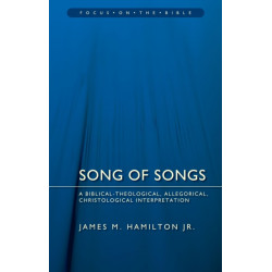 Song of Songs: A Biblical-Theological, Allegorical, Christological Interpretation: A Biblical–Theological, Allegorical, Christological Interpretation